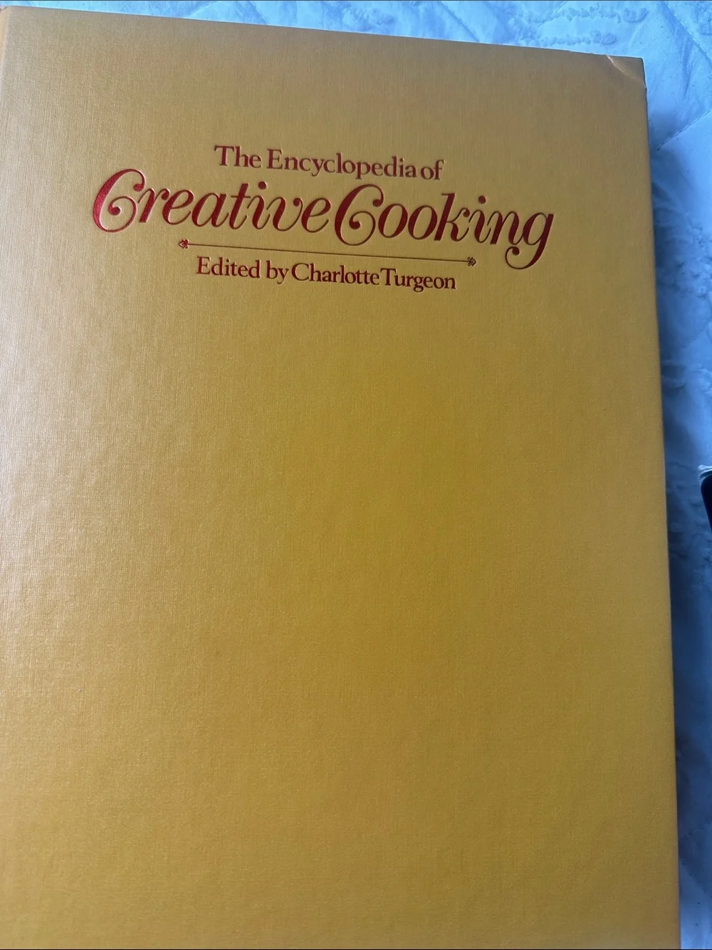 The Encyclopedia of Creative Cooking by Charlotte Turgeom- 1980s